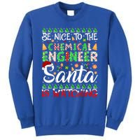 Be Nice To The Chemical Engineer Santa Is Watching Christmas Great Gift Sweatshirt