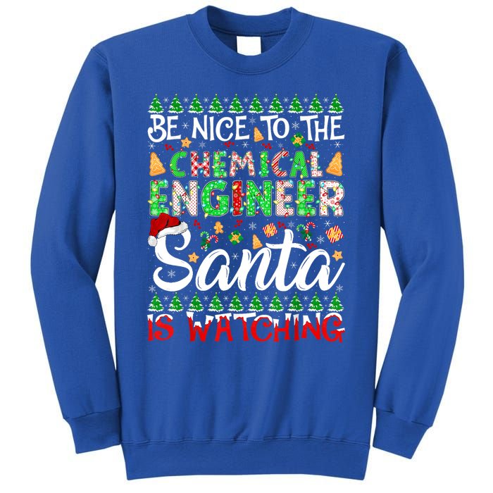 Be Nice To The Chemical Engineer Santa Is Watching Christmas Great Gift Sweatshirt