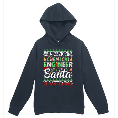 Be Nice To The Chemical Engineer Santa Is Watching Christmas Great Gift Urban Pullover Hoodie