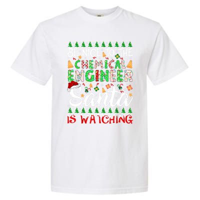 Be Nice To The Chemical Engineer Santa Is Watching Christmas Great Gift Garment-Dyed Heavyweight T-Shirt