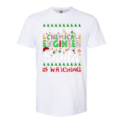 Be Nice To The Chemical Engineer Santa Is Watching Christmas Great Gift Softstyle CVC T-Shirt