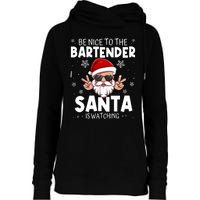 Be Nice To The Bartender Santa Is Watching Funny Christmas Womens Funnel Neck Pullover Hood