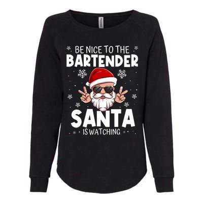 Be Nice To The Bartender Santa Is Watching Funny Christmas Womens California Wash Sweatshirt