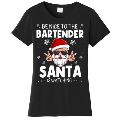 Be Nice To The Bartender Santa Is Watching Funny Christmas Women's T-Shirt