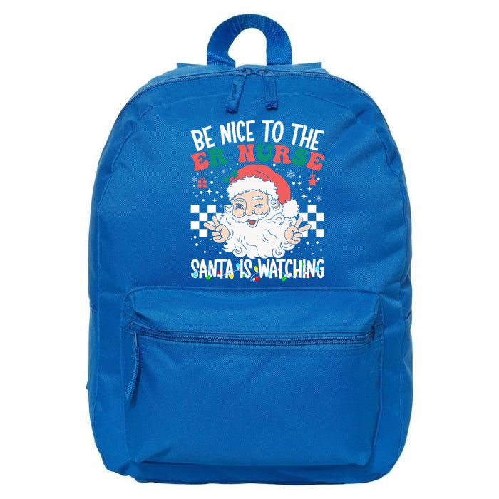 Be Nice To The Er Nurse Santa Is Watching Christmas Nursing Gift 16 in Basic Backpack