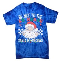 Be Nice To The Er Nurse Santa Is Watching Christmas Nursing Gift Tie-Dye T-Shirt