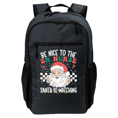 Be Nice To The Er Nurse Santa Is Watching Christmas Nursing Gift Daily Commute Backpack