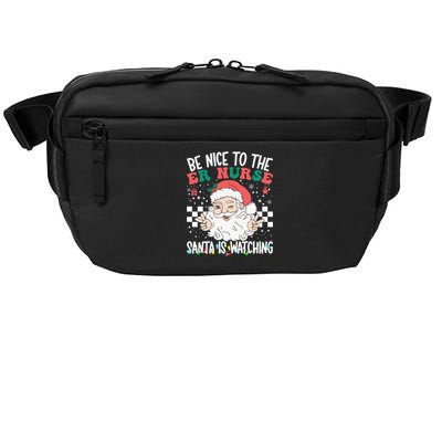 Be Nice To The Er Nurse Santa Is Watching Christmas Nursing Gift Crossbody Pack