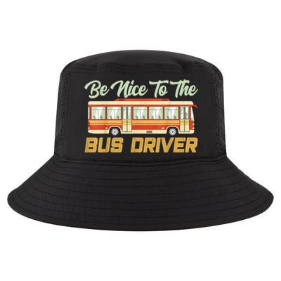 Be Nice To The Bus Driver Job Operator Buses Busman Cool Comfort Performance Bucket Hat