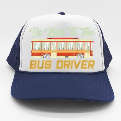 Be Nice To The Bus Driver Job Operator Buses Busman Trucker Hat