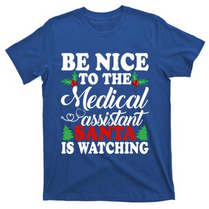 Be Nice To The Medical Assistant Santa Is Watching Xmas Meaningful Gift T-Shirt