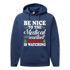 Be Nice To The Medical Assistant Santa Is Watching Xmas Meaningful Gift Performance Fleece Hoodie