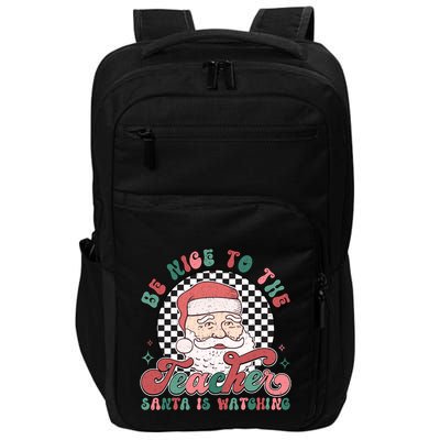 Be Nice To The Teacher Santa Is Watching Impact Tech Backpack