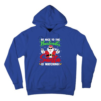 Be Nice To The Bartender Santa Is Watching Xmas Bartender Gift Hoodie