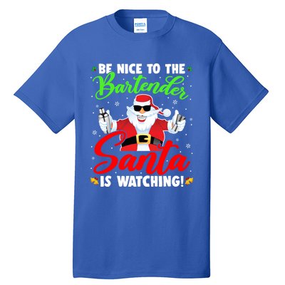 Be Nice To The Bartender Santa Is Watching Xmas Bartender Gift Tall T-Shirt