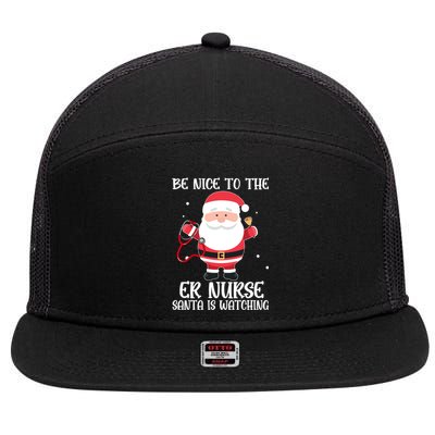 Be Nice To The Er Nurse Santa Is Watching Nursing Christmas Meaningful Gift 7 Panel Mesh Trucker Snapback Hat