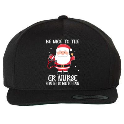 Be Nice To The Er Nurse Santa Is Watching Nursing Christmas Meaningful Gift Wool Snapback Cap