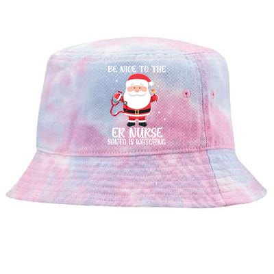 Be Nice To The Er Nurse Santa Is Watching Nursing Christmas Meaningful Gift Tie-Dyed Bucket Hat