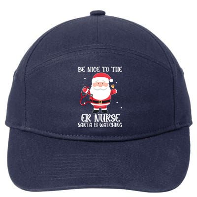 Be Nice To The Er Nurse Santa Is Watching Nursing Christmas Meaningful Gift 7-Panel Snapback Hat