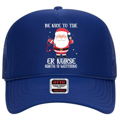 Be Nice To The Er Nurse Santa Is Watching Nursing Christmas Meaningful Gift High Crown Mesh Back Trucker Hat