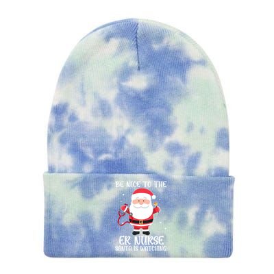 Be Nice To The Er Nurse Santa Is Watching Nursing Christmas Meaningful Gift Tie Dye 12in Knit Beanie