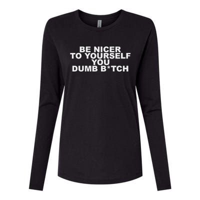 Be Nicer To Yourself You Dumb Bitch Womens Cotton Relaxed Long Sleeve T-Shirt