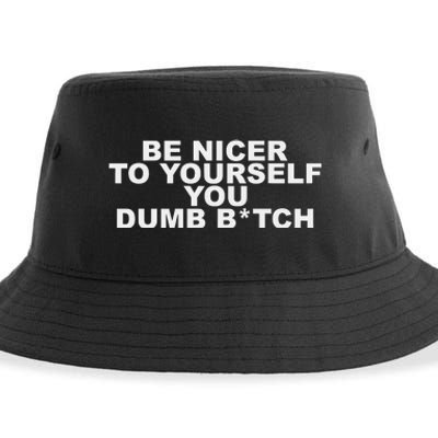 Be Nicer To Yourself You Dumb Bitch Sustainable Bucket Hat