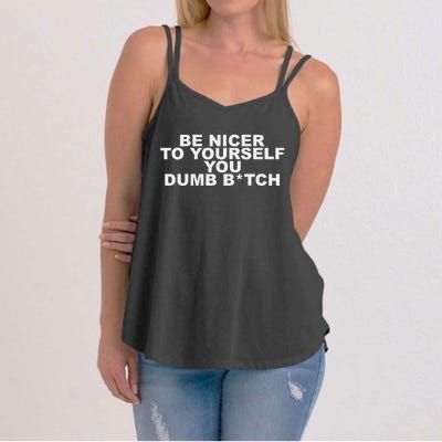 Be Nicer To Yourself You Dumb Bitch Women's Strappy Tank