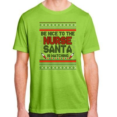 Be Nice To The Nurse Santa Is Watching Ugly Christmas Sweater Adult ChromaSoft Performance T-Shirt