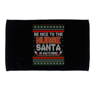 Be Nice To The Nurse Santa Is Watching Ugly Christmas Sweater Microfiber Hand Towel