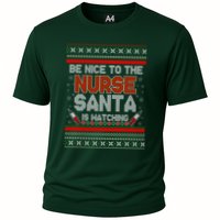 Be Nice To The Nurse Santa Is Watching Ugly Christmas Sweater Cooling Performance Crew T-Shirt