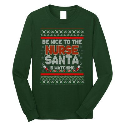 Be Nice To The Nurse Santa Is Watching Ugly Christmas Sweater Long Sleeve Shirt