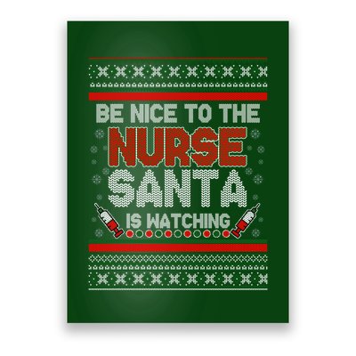 Be Nice To The Nurse Santa Is Watching Ugly Christmas Sweater Poster