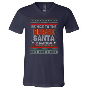 Be Nice To The Nurse Santa Is Watching Ugly Christmas Sweater V-Neck T-Shirt