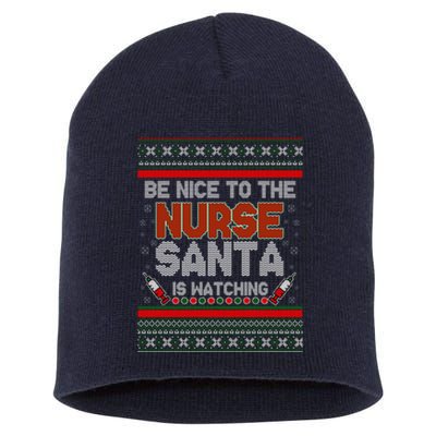 Be Nice To The Nurse Santa Is Watching Ugly Christmas Sweater Short Acrylic Beanie