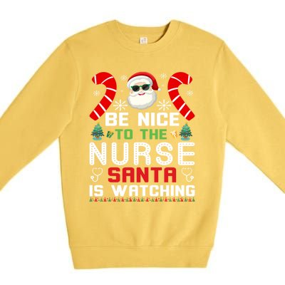 Be Nice To The Nurse Santa Is Watching Funny Christmas Nurse Gift Premium Crewneck Sweatshirt