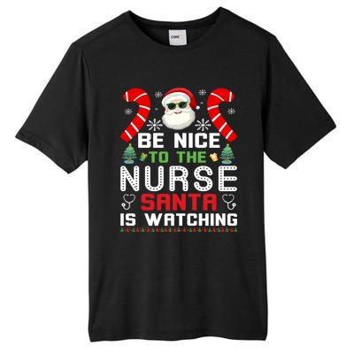 Be Nice To The Nurse Santa Is Watching Funny Christmas Nurse Gift Tall Fusion ChromaSoft Performance T-Shirt