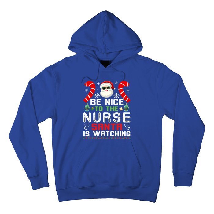 Be Nice To The Nurse Santa Is Watching Funny Christmas Nurse Gift Hoodie