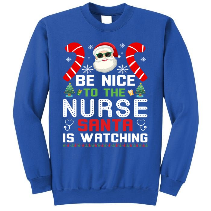 Be Nice To The Nurse Santa Is Watching Funny Christmas Nurse Gift Sweatshirt