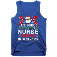 Be Nice To The Nurse Santa Is Watching Funny Christmas Nurse Gift Tank Top