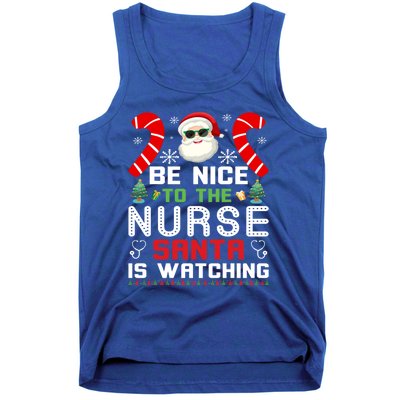 Be Nice To The Nurse Santa Is Watching Funny Christmas Nurse Gift Tank Top