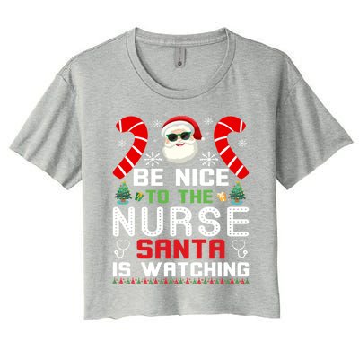 Be Nice To The Nurse Santa Is Watching Funny Christmas Nurse Gift Women's Crop Top Tee