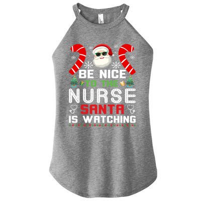 Be Nice To The Nurse Santa Is Watching Funny Christmas Nurse Gift Women’s Perfect Tri Rocker Tank