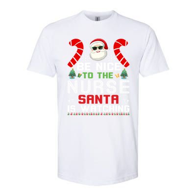 Be Nice To The Nurse Santa Is Watching Funny Christmas Nurse Gift Softstyle CVC T-Shirt