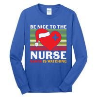 Be Nice To The Nurse Santa Is Watching Funny Christmas Meaningful Gift Tall Long Sleeve T-Shirt