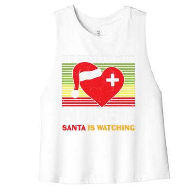 Be Nice To The Nurse Santa Is Watching Funny Christmas Meaningful Gift Women's Racerback Cropped Tank