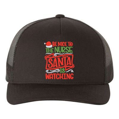 Be Nice To The Nurse Santa Is Watching Nursing Christmas Yupoong Adult 5-Panel Trucker Hat