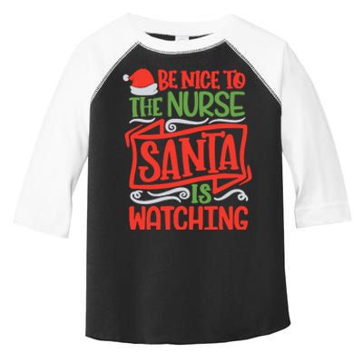 Be Nice To The Nurse Santa Is Watching Nursing Christmas Toddler Fine Jersey T-Shirt