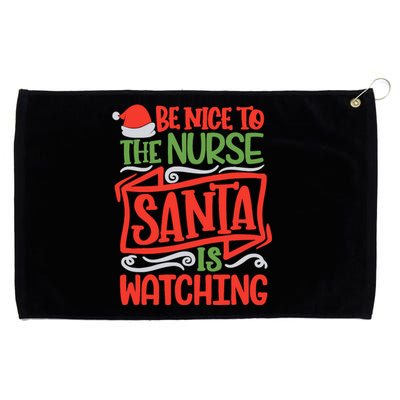 Be Nice To The Nurse Santa Is Watching Nursing Christmas Grommeted Golf Towel