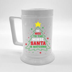 Be Nice To The Nurse Santa Is Watching Funny Christmas Tree Gift Beer Stein